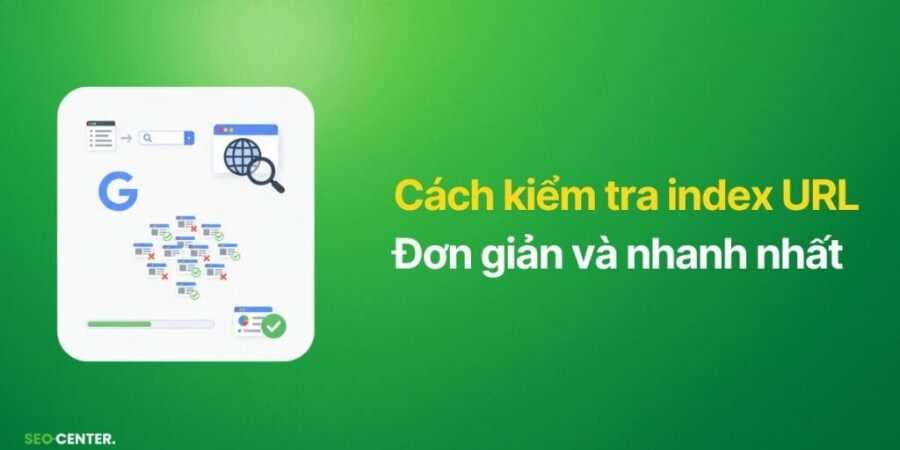 Khai Báo Google: Cách Giúp Website Được Nhận Diện Nhanh Hơn 5 Xem thêm Kiểm tra trạng thái index của website