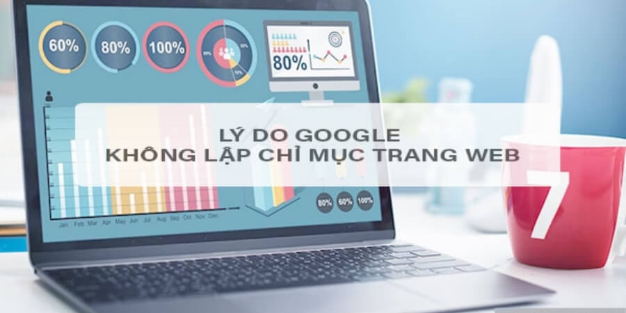 Google Không Thể Lập Chỉ Mục URL Này: Nguyên Nhân Và Cách Khắc Phục 3 Xem thêm Nguyên nhân khiến Google không thể lập chỉ mục URL này