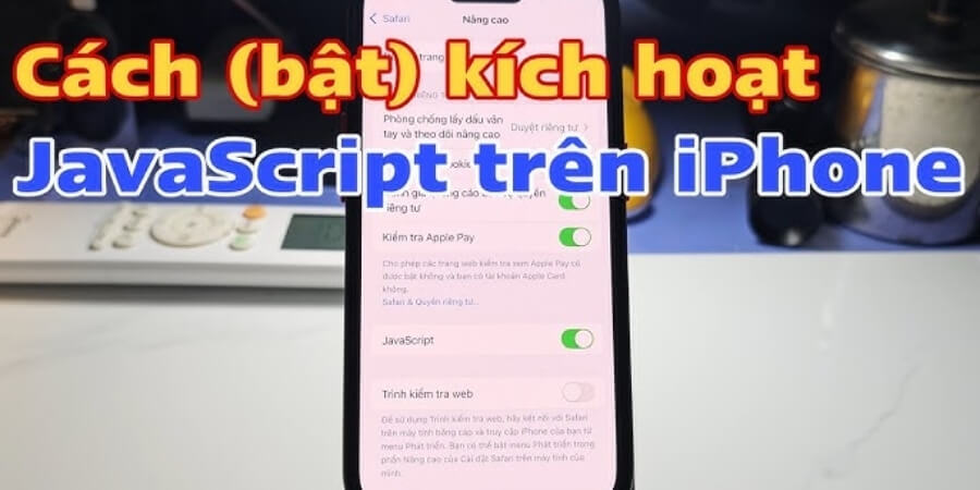 Xem thêm chi tiết Cách bật JavaScript trên iPhone