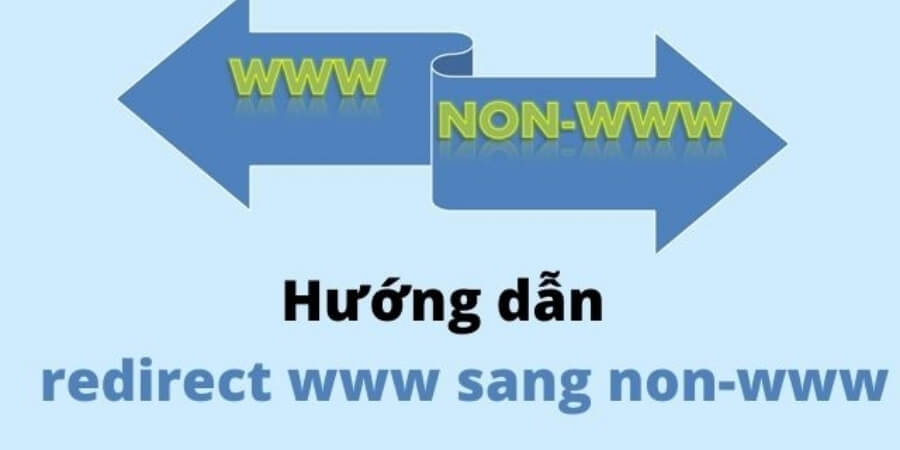 Xem thêm chi tiết Hướng dẫn redirect domain từ www sang non-www