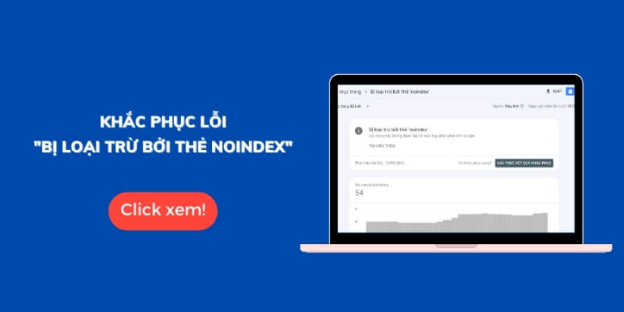 Xem thêm chi tiét Lỗi bị loại trừ bởi thẻ noindex là gì